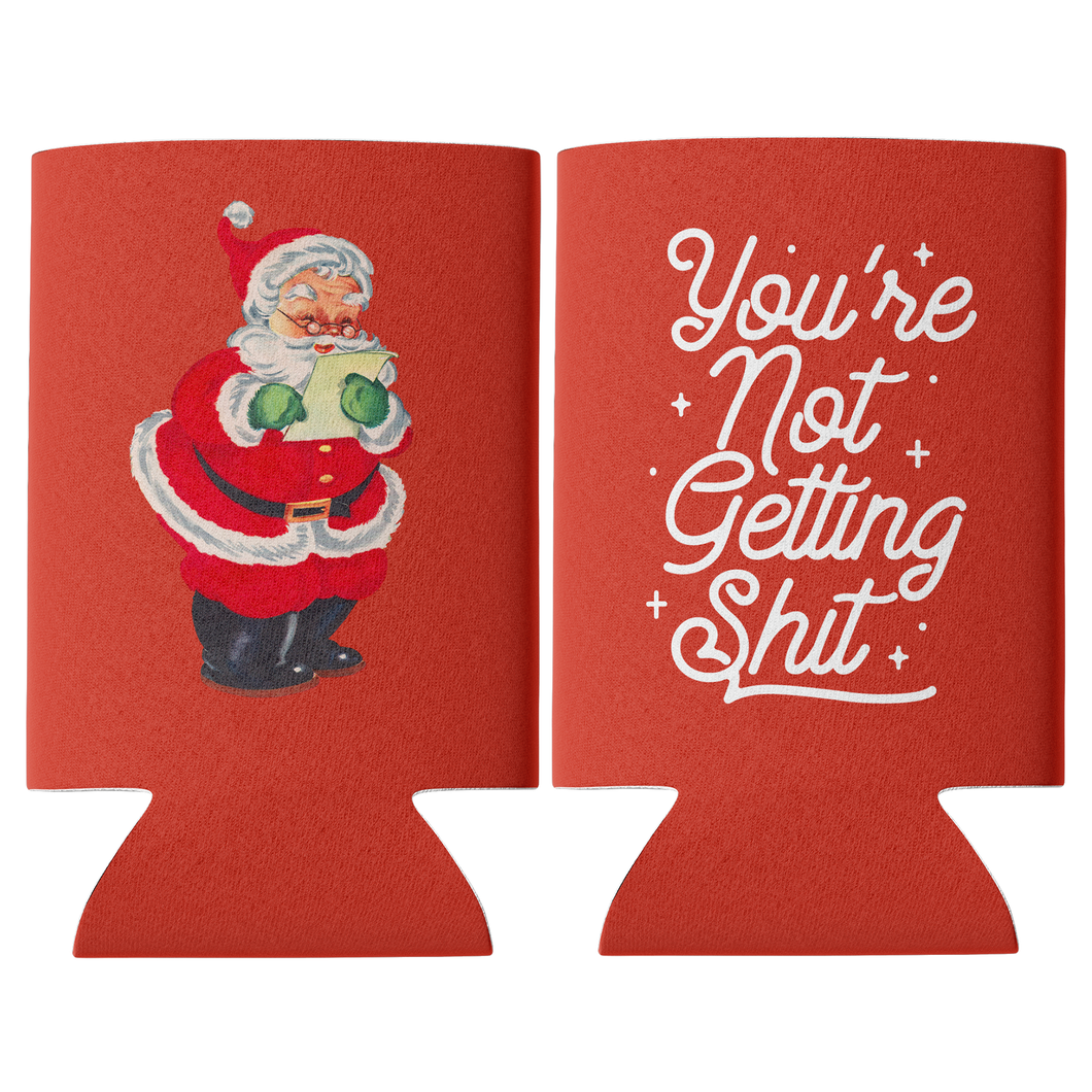 Funny Christmas Santa You're Not Getting Shit Can Cooler