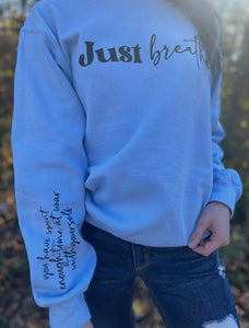 Just Breathe Reminder Crewneck Sweatshirt