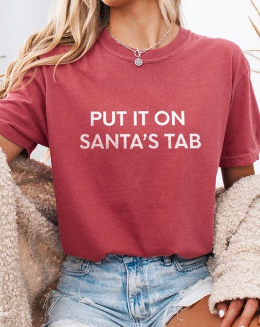 Put it on Santa’s Tab Comfort Colors Tee