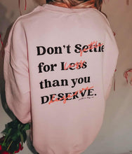 Load image into Gallery viewer, Self Love - Don’t Settle Crewneck Sweatshirt