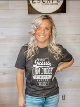 Load image into Gallery viewer, Only Jesus Can Judge Graphic Tee