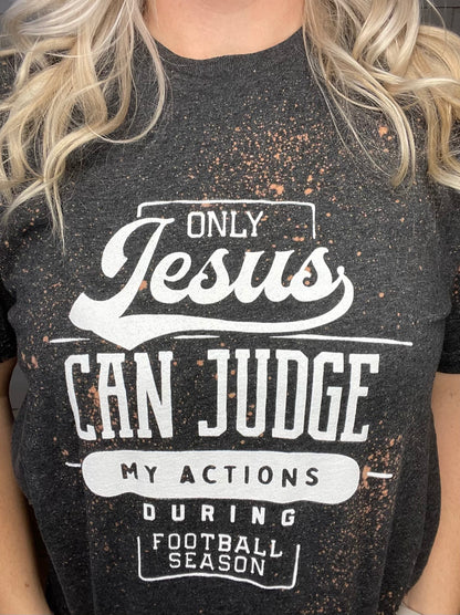 Only Jesus Can Judge Graphic Tee